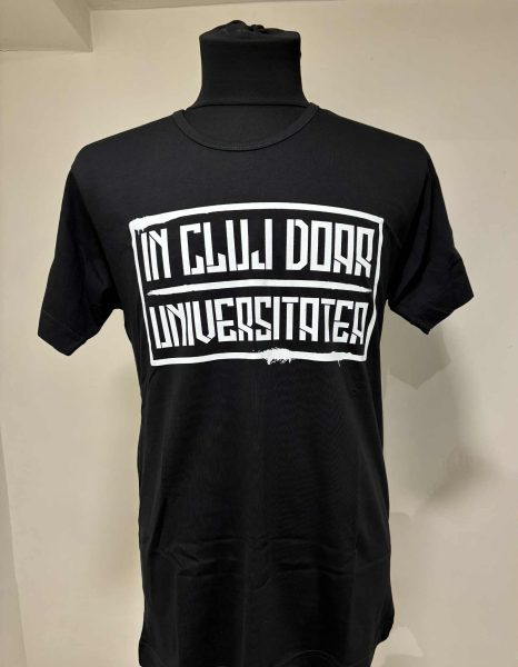 Tricou "In Cluj doar Universitatea"